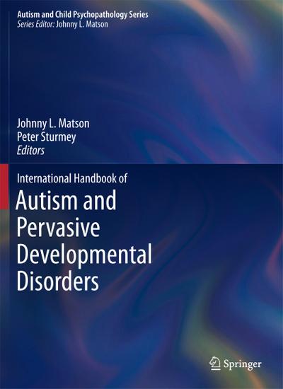 International Handbook of Autism and Pervasive Developmental Disorders (Autism and Child Psychopathology Series)