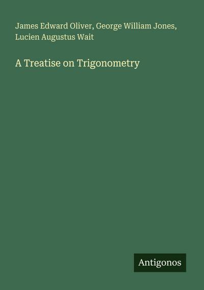 A Treatise on Trigonometry