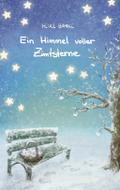 Ein Himmel voller Zimtsterne - Liebevolle Geschichten zur Weihnachtszeit - Sammlung aus Lesungen in der Adventszeit - Geschichten mit Herz