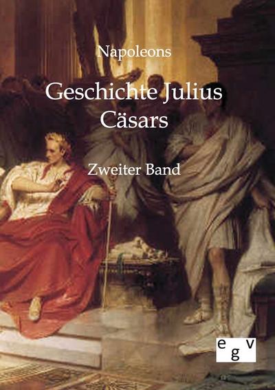 Geschichte Julius Cäsars - Napoleon III.