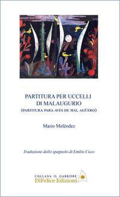 Partitura per uccelli di malaugurio. Ediz. italiana e spagnola