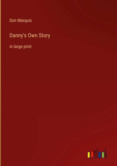 Danny’s Own Story