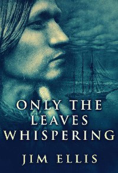 Only The Leaves Whispering