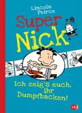 Super Nick 06 - Ich zeig’s euch, ihr Dumpfbacken!