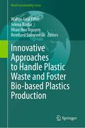 Innovative Approaches to Handle Plastic Waste and Foster Bio-based Plastics Production