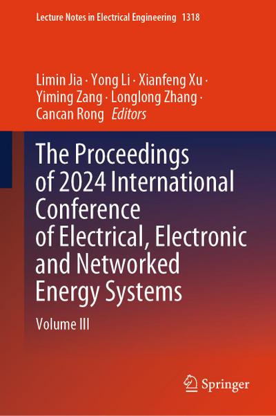 The Proceedings of 2024 International Conference of Electrical, Electronic and Networked Energy Systems