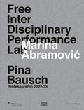 Marina Abramovic. Free Interdisciplinary Performance Lab