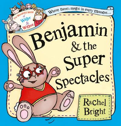 Bright, R: Benjamin and the Super Spectacles (Read Aloud) (T