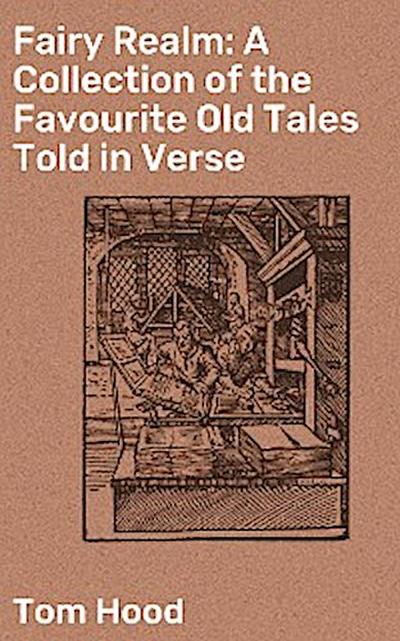 Fairy Realm: A Collection of the Favourite Old Tales Told in Verse