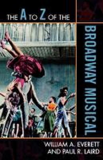 to Z of the Broadway Musical