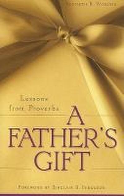 A Father’s Gift: Lessons from Proverbs