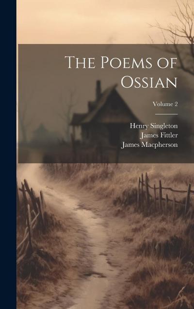 The Poems of Ossian; Volume 2