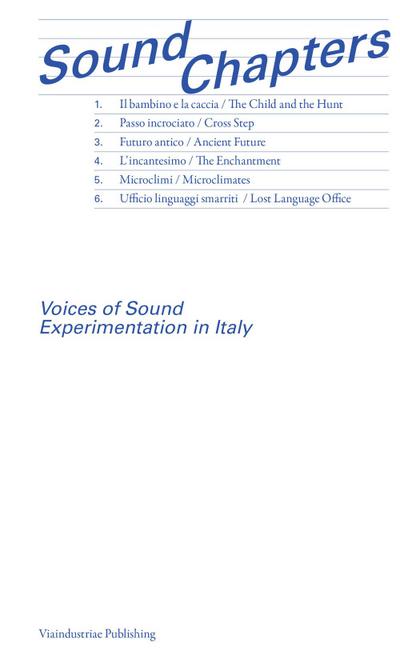 Sound Chapters. Voices of Sound Experimentation in Italy. Ediz. inglese e italiana
