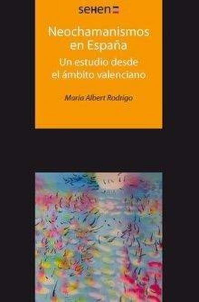 NEOCHAMANISMOS EN ESPAÑA . UN ESTUDIO DESDE EL ÁMBITO VALENCIANO
