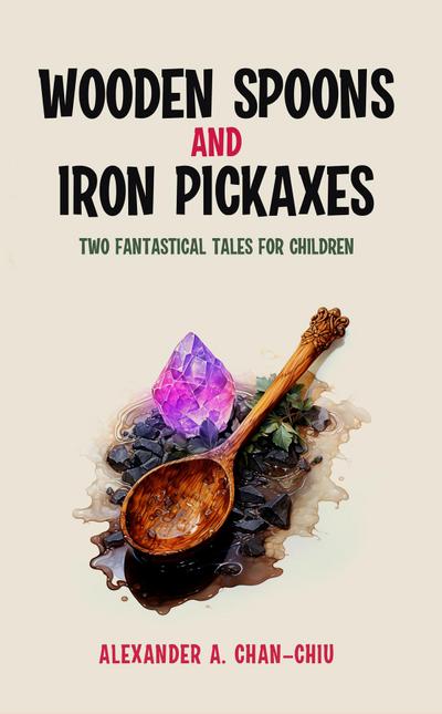 Wooden Spoons and Iron Pickaxes