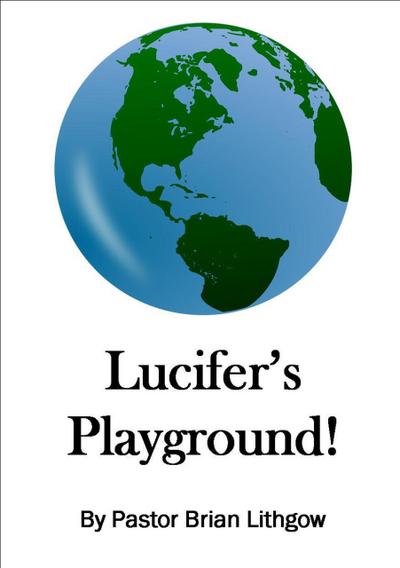 Lucifer’s Playground!