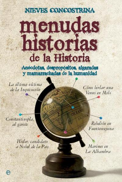 Menudas historias de la historia : anécdotas, despropósitos, algaradas y mamarrachadas de la humanidad