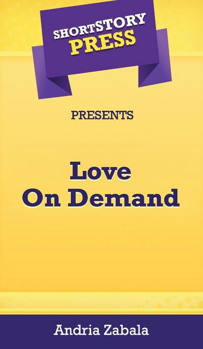 Short Story Press Presents Love On Demand