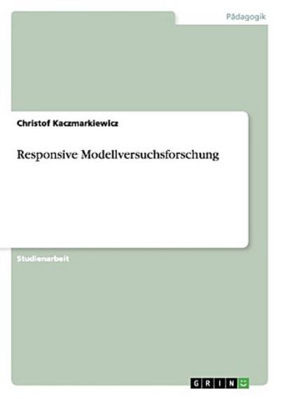 Responsive Modellversuchsforschung