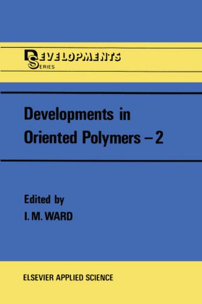 Developments in Oriented Polymers--2