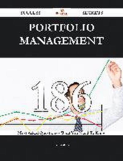 Portfolio Management 186 Success Secrets - 186 Most Asked Questions On Portfolio Management - What You Need To Know