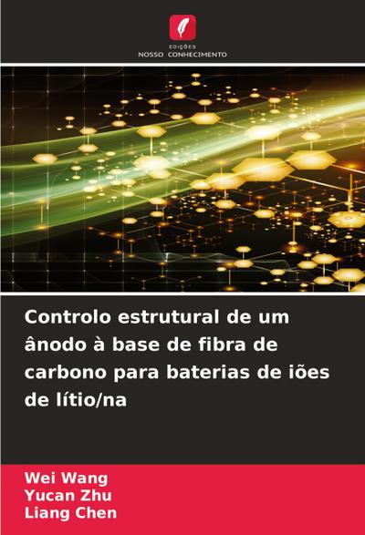 Controlo estrutural de um ânodo à base de fibra de carbono para baterias de iões de lítio/na