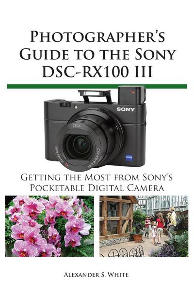 Photographer’s Guide to the Sony DSC-RX100 III