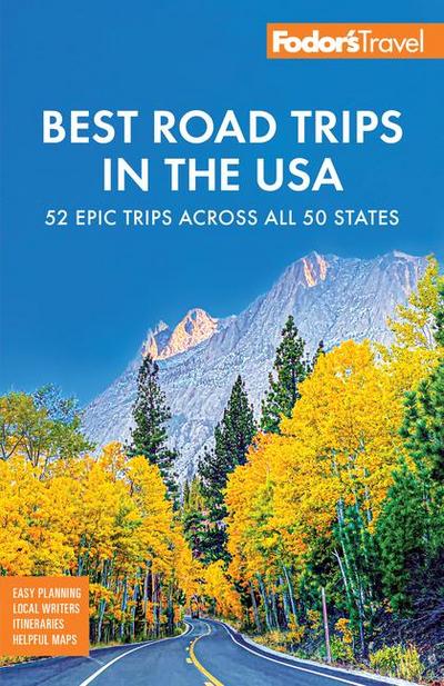 Fodor’s Best Road Trips in the USA