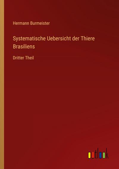Systematische Uebersicht der Thiere Brasiliens