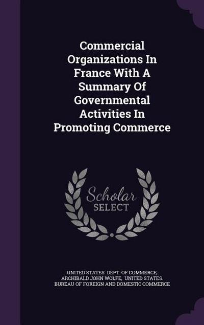 Commercial Organizations In France With A Summary Of Governmental Activities In Promoting Commerce