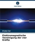 Elektromagnetische Vereinigung der vier Kräfte