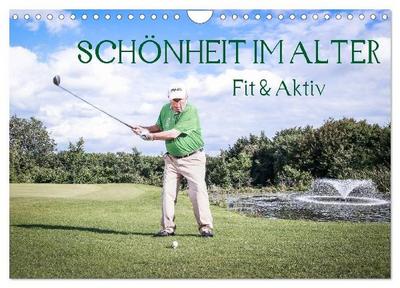 "Schönheit im Alter" - Fit und Aktiv (Wandkalender 2027 DIN A4 quer), CALVENDO Monatskalender