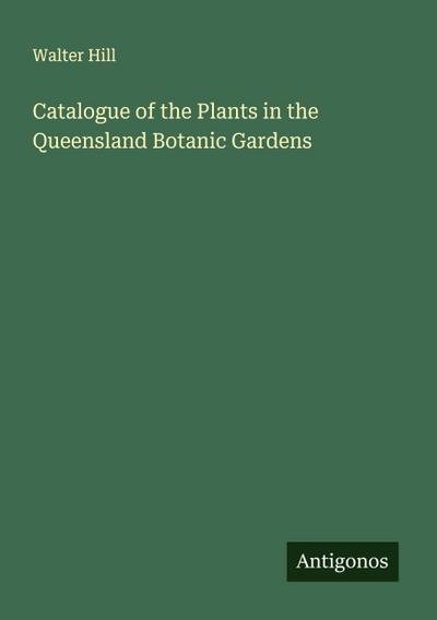 Catalogue of the Plants in the Queensland Botanic Gardens