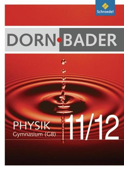 Dorn-Bader Physik, Gymnasium (G8) Baden-Württemberg und Niedersachsen 11.-12. Schuljahr, Gesamtband m. CD-ROM