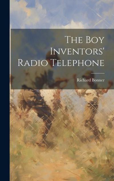 The Boy Inventors’ Radio Telephone