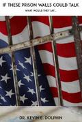 If These Prison Walls Could Talk What Would They Say...