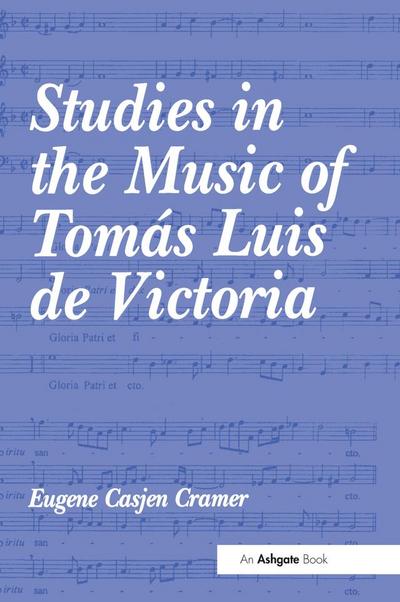 Studies in the Music of Tomás Luis de Victoria