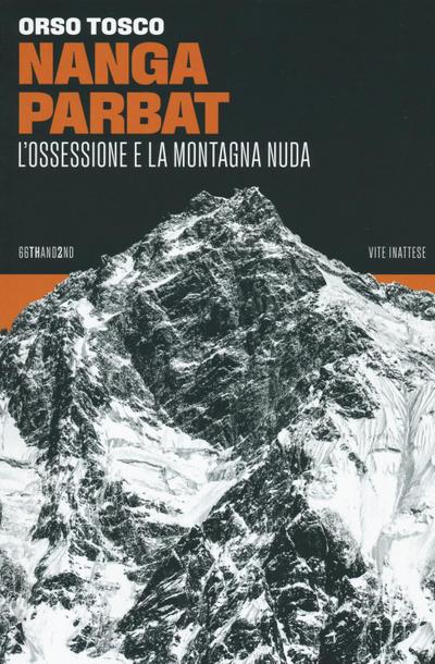 Nanga Parbat. L’ossessione e la montagna nuda