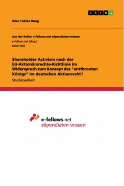 Shareholder Activism nach der EU-Aktionärsrechte-Richtlinie im Widerspruch zum Konzept des  "entthronten Königs" im deutschen Aktienrecht?