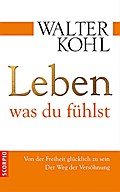Leben, was du fühlst