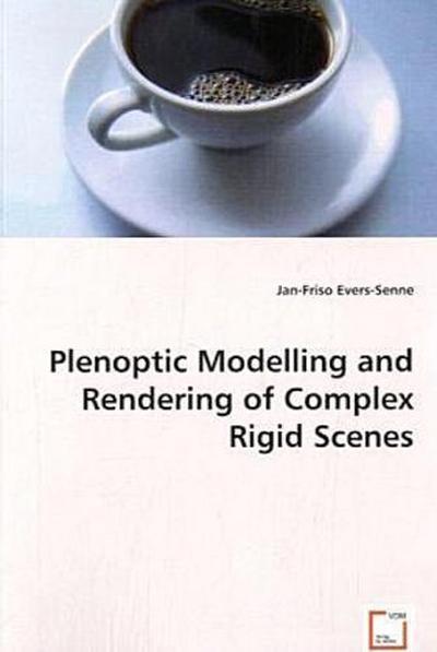 Plenoptic Modelling and Rendering of Complex Rigid Scenes
