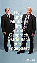 Ostdeutsch oder angepasst. Gysi und Modrow im Streitgespräch