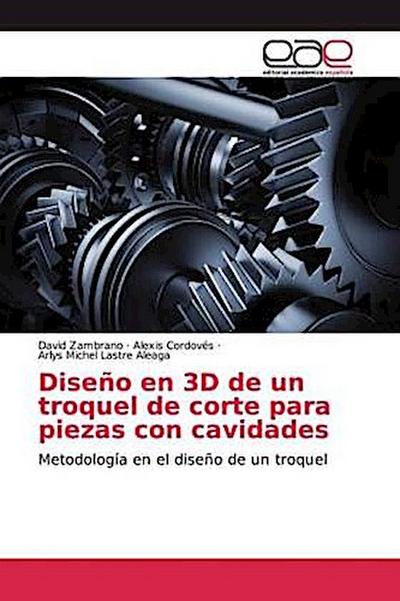 Diseño en 3D de un troquel de corte para piezas con cavidades