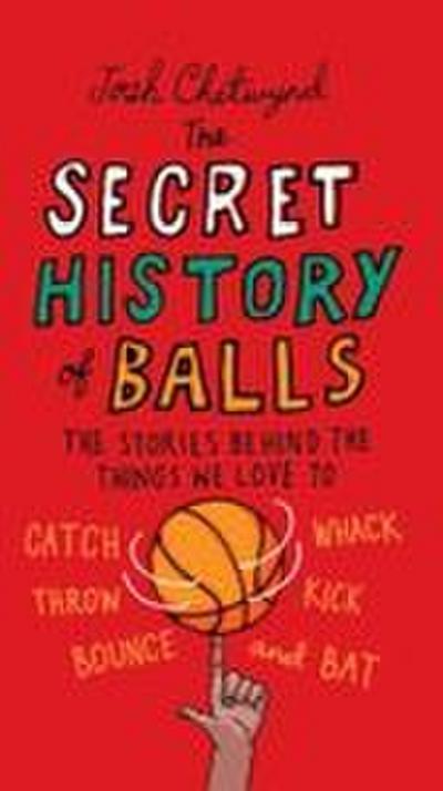 The Secret History of Balls