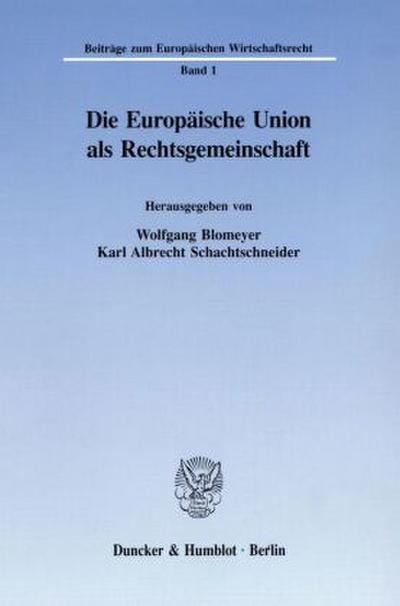 Die Europäische Union als Rechtsgemeinschaft.