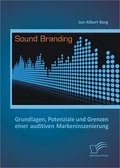 Sound Branding: Grundlagen, Potenziale und Grenzen