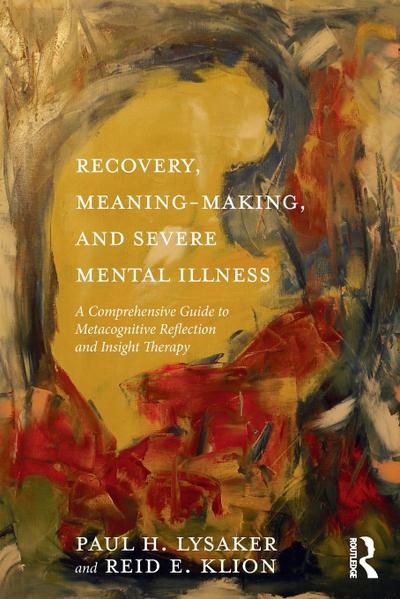 Recovery, Meaning-Making, and Severe Mental Illness