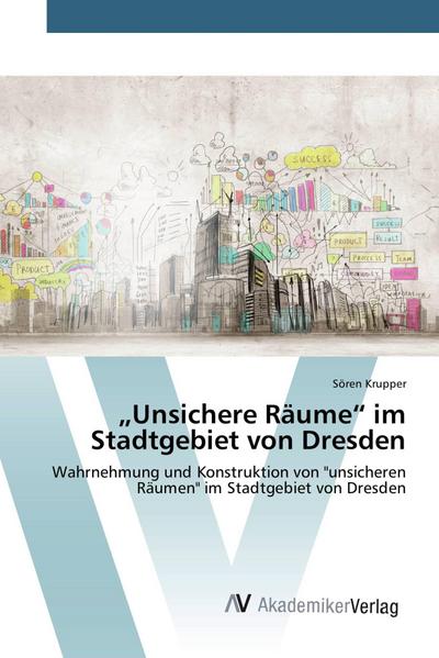 'Unsichere Räume' im Stadtgebiet von Dresden 