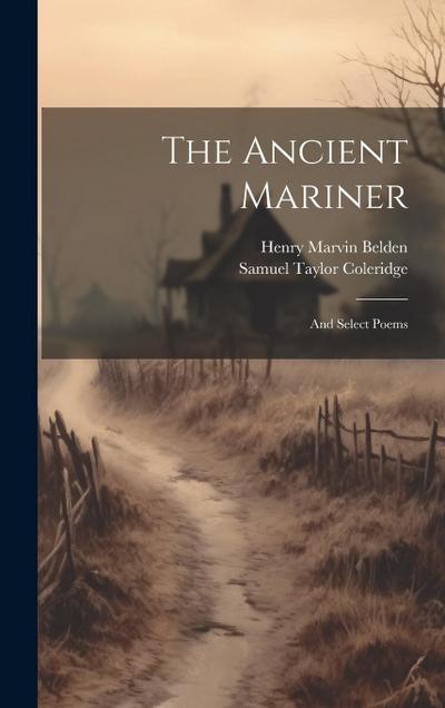 The Ancient Mariner: And Select Poems