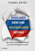 Russlands Werk und Deutschlands Beitrag: Wie Putin